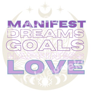 Manifest Dreams, Goals, Happiness, and Love, PNG,JPEG, new year, spirituality, 2023, positivity