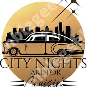 City Lights are for Cruisin&#39;, Lowrider, Old School, Vintage, City, PNG, JPEG, Chicano,