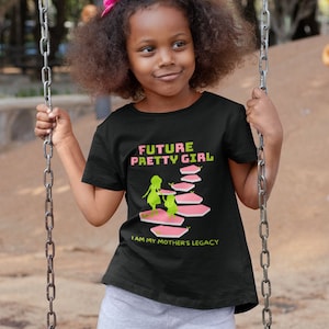 Future Pretty Girl...I am My Mother&#39;s Legacy Infant Bodysuit or Youth T-Shirt | AKA Inspired | HBCU | Pink And Green
