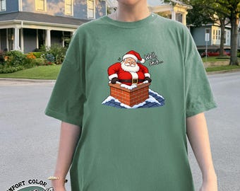 Well Shit Santa Comfort Colors Shirt, Funny Christmas Sweatshirt, Sarcastic Holiday Humor Gift