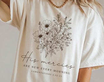 Chemise Ses miséricordes sont nouvelles tous les matins, t-shirt floral chrétien pour femme, chemise couleurs confort verset de la Bible, t-shirt chrétien bohème basé sur la foi