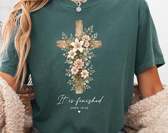 Christian Cross Floral Shirt, It Is Finished Tee, Faith Based Christian Shirt for Women, Boutique Christian Tee