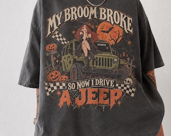My Broom Broke So Now I Drive a Jeep Comfort Colors Shirt, Funny Halloween Witch Tee, Jeep Girl Spooky Season T-Shirt