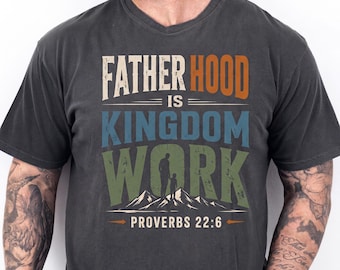 Chemise de travail pour la paternité, le royaume, t-shirt papa chrétien, cadeau de fête des pères basé sur la foi pour homme, chemise verset biblique Proverbes 22:6