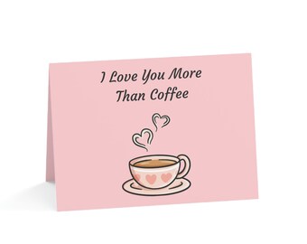 I Love You More Than Coffee Card