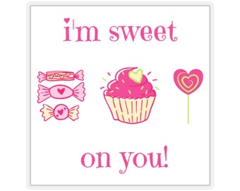 I'm Sweet On You Sticker