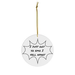Gerard Emo Quote Ceramic Ornament