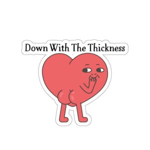 The Thickness Funny Sticker