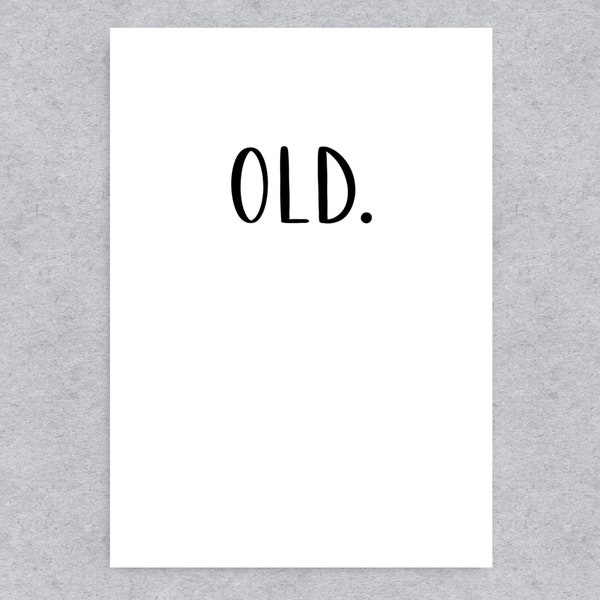 Funny Birthday Card - OLD. - Simple, to the point and mildly insulting or truthful!!! - Hand-written - Yes You! Happy Birthday - A5 or A6