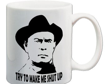 Try To Make Me Shut Up - Drinking Mug - Printed On Both Sides Cool Classic Vintage Movie 1973 Birthday Christmas Fathers Day