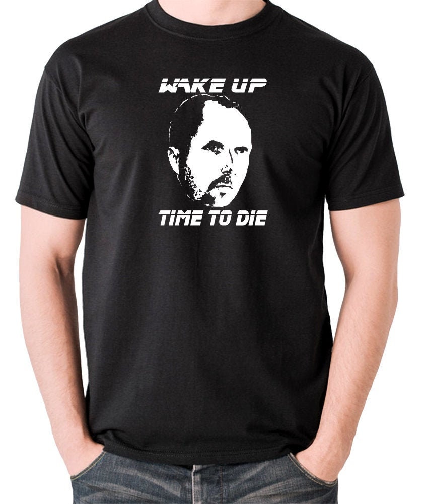 Image of Inspired By Blade Runner - Wake Up Time To Die T Shirt
