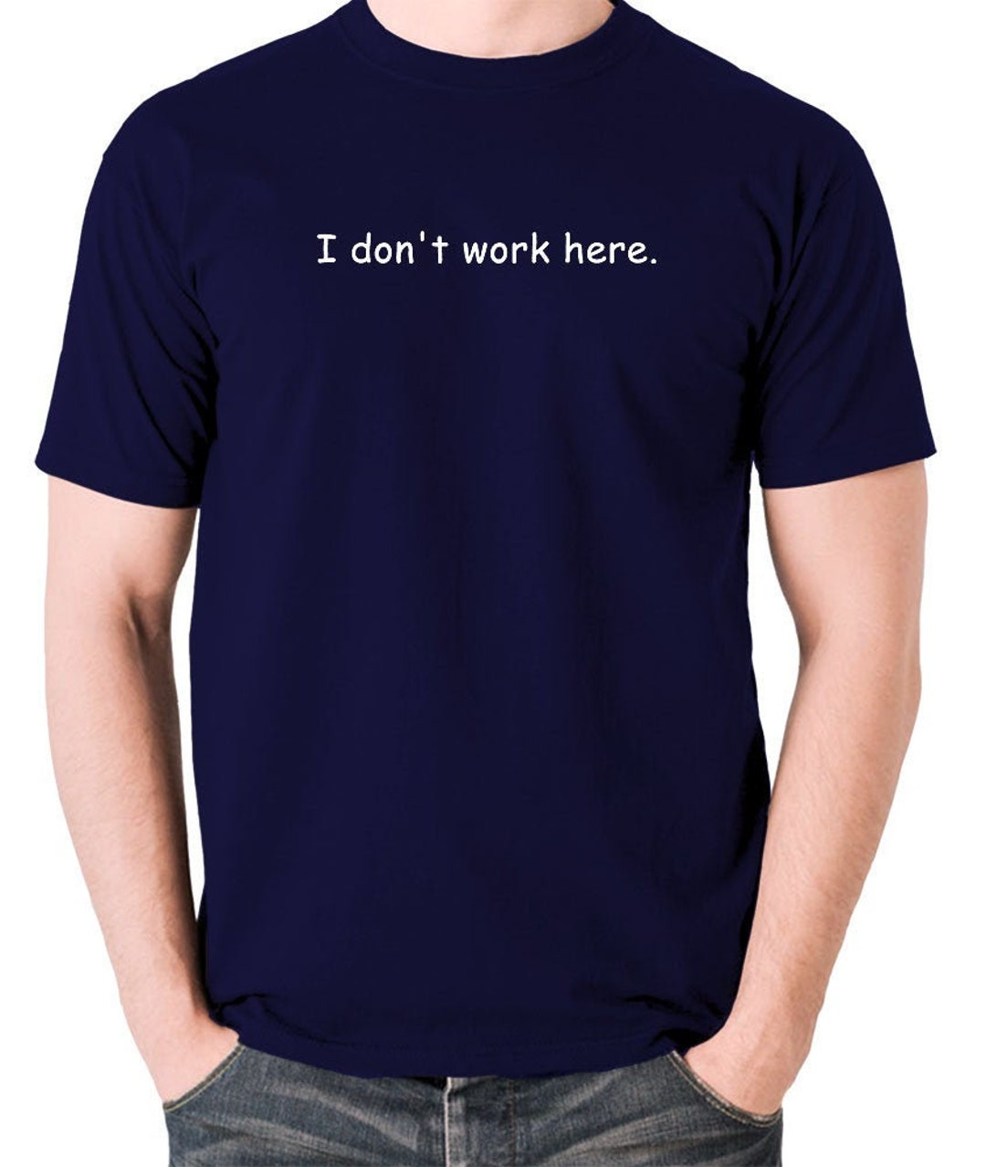 I Don't Work Here T Shirt - Etsy