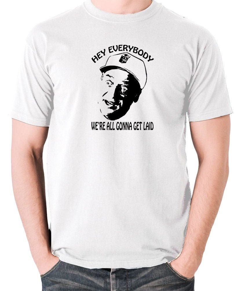 Image of Inspired By Caddyshack - Hey Everybody We're All Gonna Get Laid T Shirt