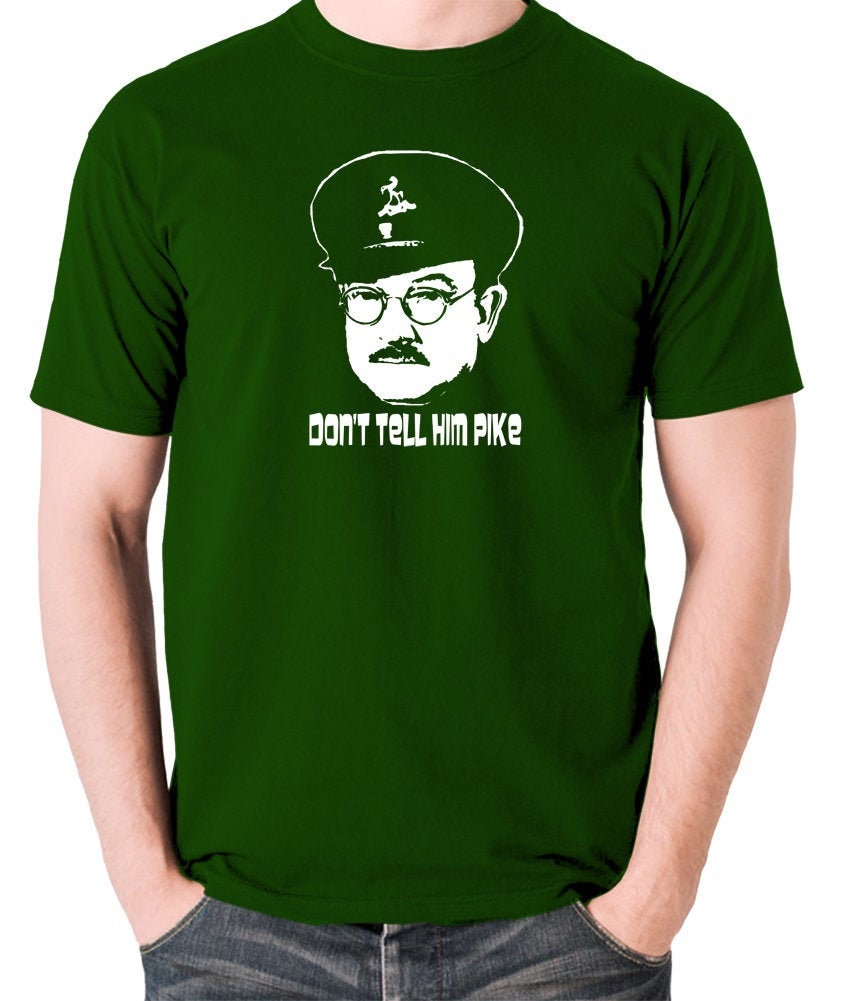 Image of Inspired By Dads Army - Don't Tell Him Pike T Shirt