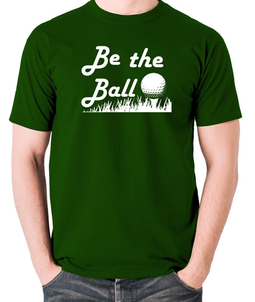 Image of Inspired By Caddyshack - Be The Ball T Shirt