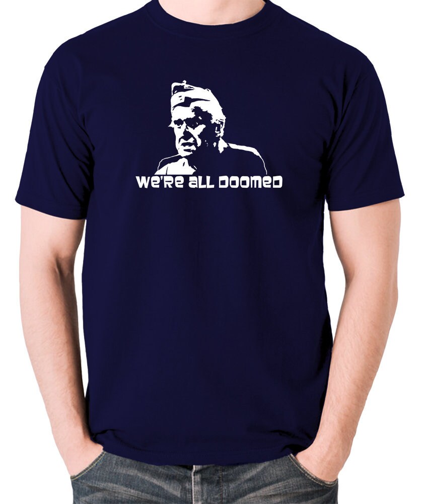 Image of Inspired By Dads Army - We're All Doomed T Shirt