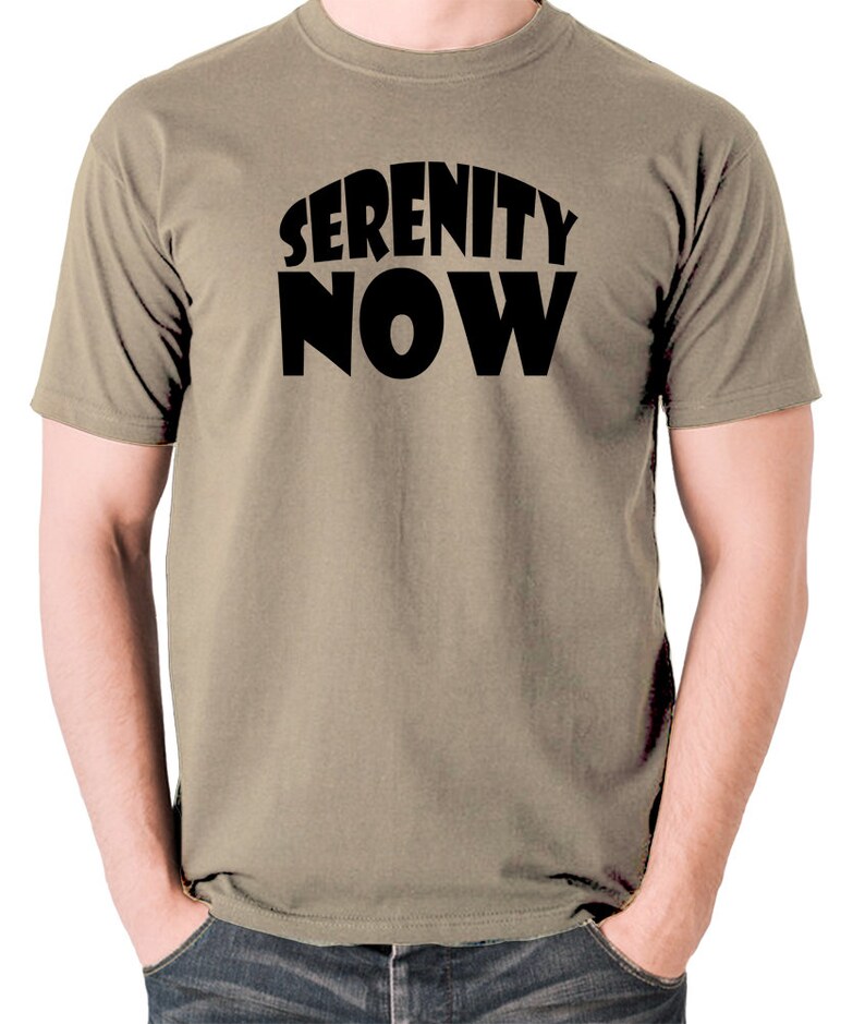 Serenity Now T Shirt | Etsy Australia