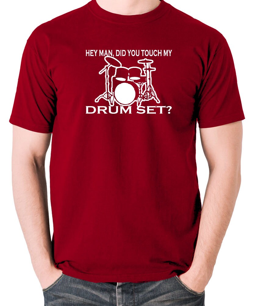Hey Man Did You Touch My Drum Set T Shirt - Etsy