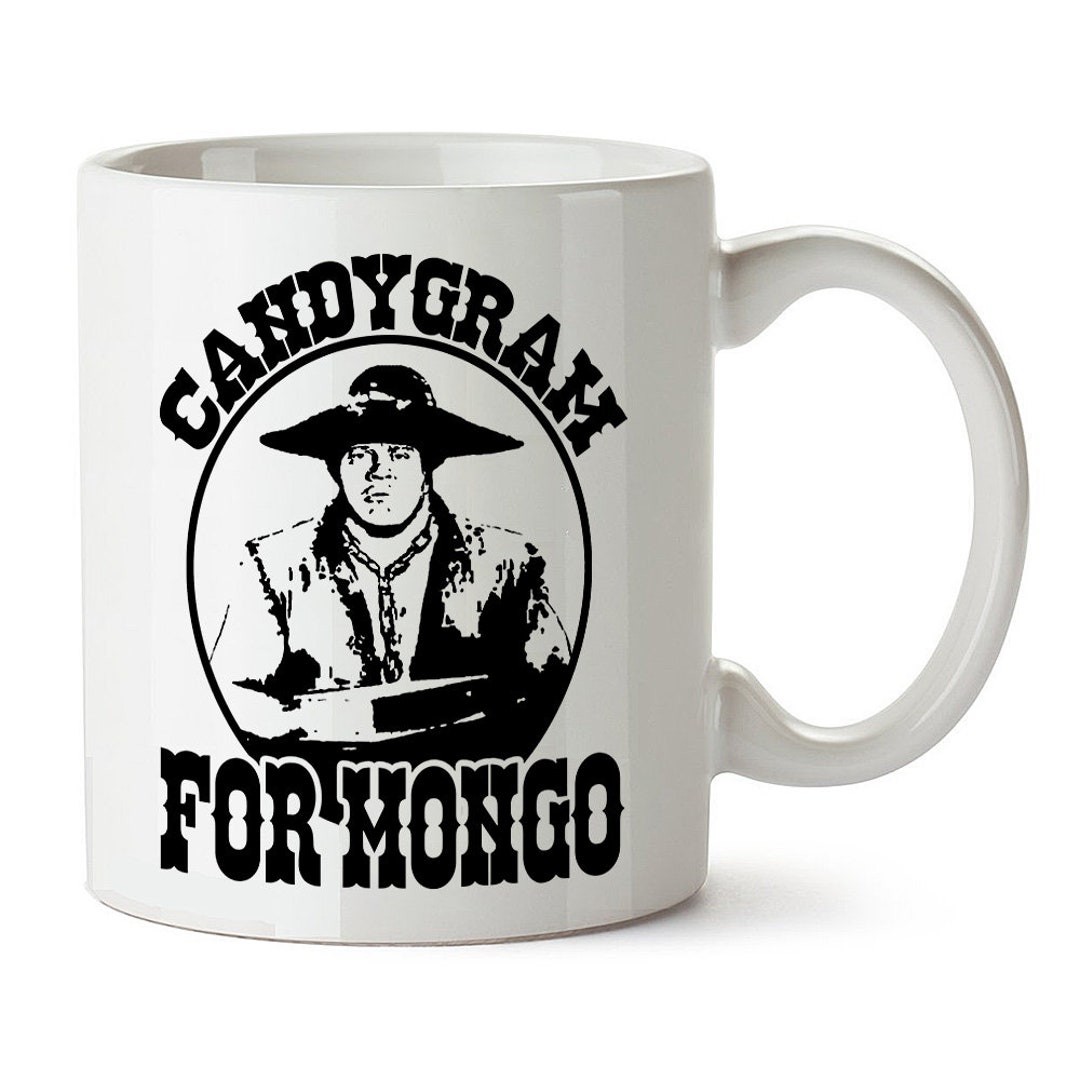 Candygram for Mongo 11oz Drinking Mug Printed on Both Sides, Classic
