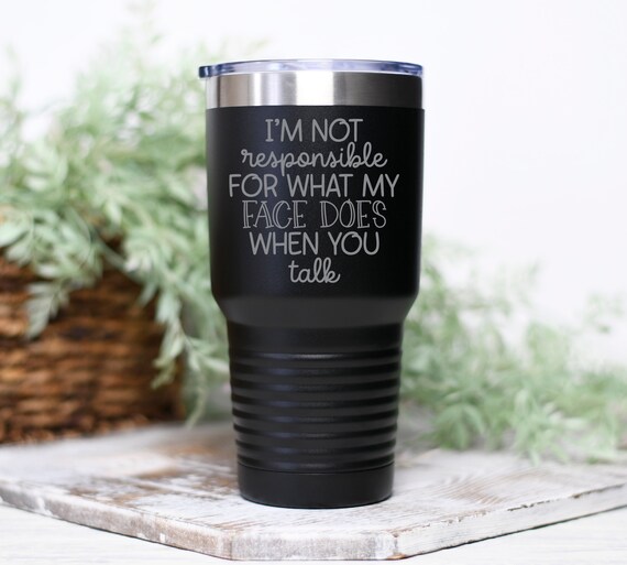 Funny Tumbler Quote Funny Cup Quote Engraved Tumblers Etsy