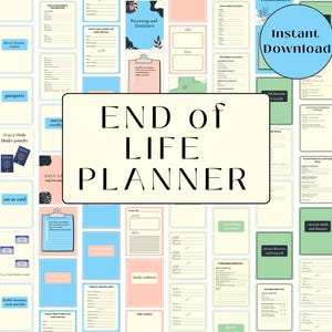 May include: A digital End of Life Planner with various forms and checklists. The planner includes sections for vital information, documents, and emergency contacts. The text "Instant Download" is in a blue circle.