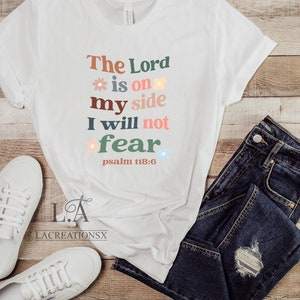 The Lord Is On My Side Shirt, Boho Christian Shirt, Bible Verse Shirt, Christian Verse Shirt, Inspirational Psalm Verse, Psalm 118:6