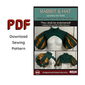 May include: PDF sewing pattern for a green and gold collared shrug with puffed sleeves. The pattern is titled "Rabbit & Hat Sewing Pattern: Making magic one stitch at a time... Thou shall be entertained! Collared Shrug With Puffed Sleeves". The pattern is designed and printed in the U.S.A. and has a size guide. The pattern number is 4024.
