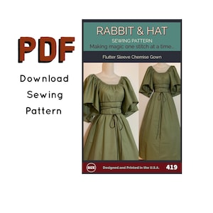 May include: PDF sewing pattern for a green flutter sleeve chemise gown. The pattern is titled "Rabbit & Hat Sewing Pattern: Making magic one stitch at a time..." and includes the text "Designed and Printed in the U.S.A. 419".