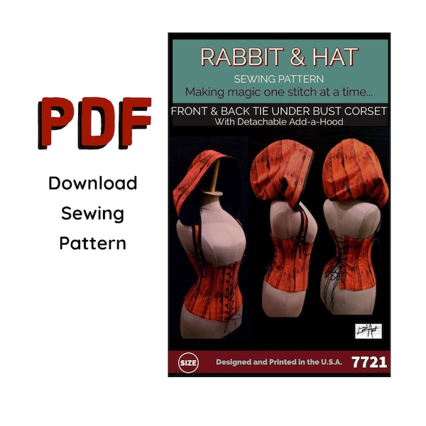 PDF 5X Front and Back Tie Under Bust Corset w/ Detachable Add-a-Hood 7721 New Rabbit and Hat Sewing Pattern Photo Instructions