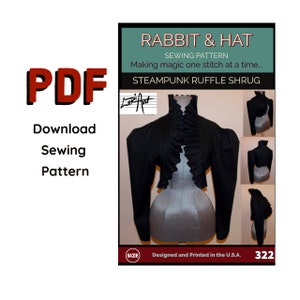 May include: A PDF sewing pattern for a steampunk ruffle shrug. The pattern includes instructions for making a black shrug with a ruffled collar. The pattern is designed and printed in the U.S.A. and is available in size 322.
