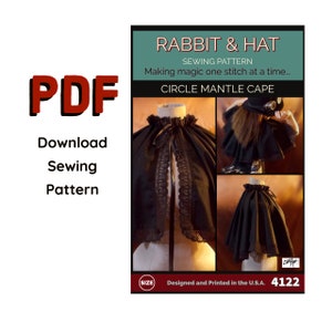 May include: A sewing pattern for a circle mantle cape, titled "Rabbit & Hat Sewing Pattern: Making magic one stitch at a time... Circle Mantle Cape". The pattern is designed and printed in the U.S.A. and has a size guide. The pattern shows a black cape with lace trim and a black ribbon tie.