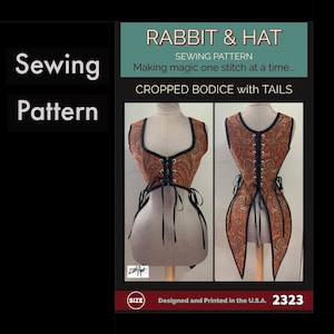 Reversible and Adjustable Cropped Four Tie Bodice With Tails 2323 New Rabbit and Hat Sewing Pattern Renaissance Medieval Pirate Fantasy Vest