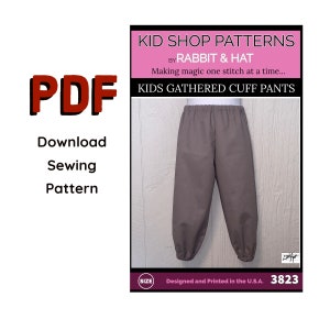 May include: PDF download for a sewing pattern of kids gathered cuff pants. The pattern is designed and printed in the U.S.A. and has the pattern number 3823.