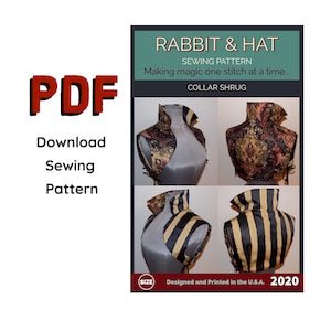 May include: A sewing pattern for a collar shrug, called "Rabbit & Hat", with the tagline "Making magic one stitch at a time..." The pattern shows a black and gold striped fabric and a paisley fabric. The pattern is designed and printed in the U.S.A. and is dated 2020.