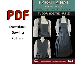 May include: A sewing pattern for a Tudor side-tie kirtle, with illustrations of the garment. The pattern is titled "RABBIT & HAT SEWING PATTERN Making magic one stitch at a time... TUDOR SIDE-TIE KIRTLE" and includes the number "424".