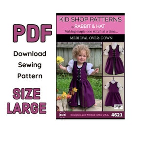 Size LARGE 7/8 - PDF Toddler Child Girls Kids Medieval Over Gown 4621 New Rabbit and Hat Sewing Pattern  Step by Step Photo Instructions