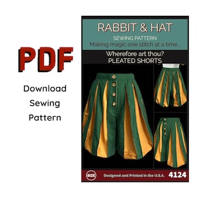 May include: A sewing pattern for pleated shorts, titled "Rabbit & Hat Sewing Pattern: Making magic one stitch at a time... Wherefore art thou? Pleated Shorts". The pattern includes a size guide and is designed and printed in the U.S.A. The pattern number is 4124.