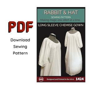 May include: A white long sleeve chemise gown sewing pattern. The pattern includes the text "Rabbit & Hat Sewing Pattern" and "Making magic one stitch at a time..." The words "PDF" and "Download Sewing Pattern" are also visible. Designed and printed in the U.S.A.