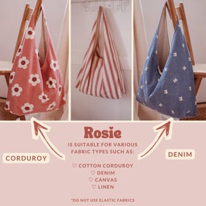May include: Three tote bags in different fabrics: a pink corduroy with white flower patterns, a red and white striped fabric, and a blue denim with white flower patterns. The text "Rosie" is displayed with fabric type suggestions.