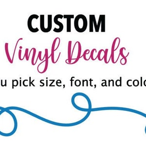 Custom Vinyl Decal, Personalized Decals, Car Decals, Wall Decals, Vinyl Decal