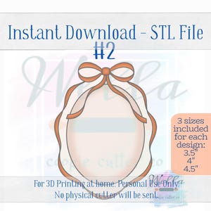 May include: A digital download of an STL file for 3D printing a cookie cutter in the shape of an oval with a bow on top. The design is available in three sizes: 3.5 inches, 4 inches, and 4.5 inches. The text "Instant Download - STL File #2" is at the top of the image.