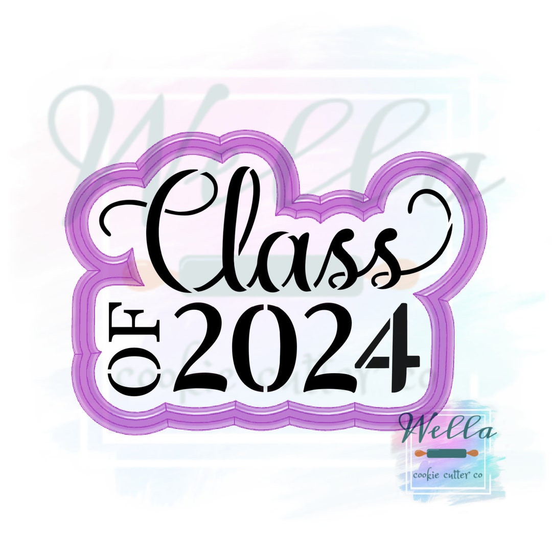 Graduation Class of 2024 Cookie Cutter With Optional Stencil - Etsy