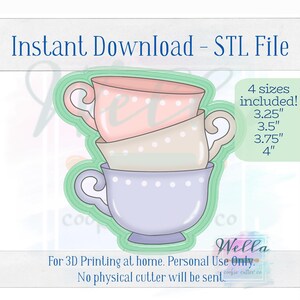 Digital STL File - Stacked Teacups Cookie Cutter - 3 Sizes: 3.25" 3.5" 3.75" & 4"