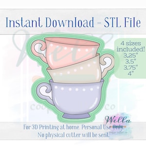 Digital STL File - Stacked Teacups Cookie Cutter - 3 Sizes: 3.25" 3.5" 3.75" & 4"