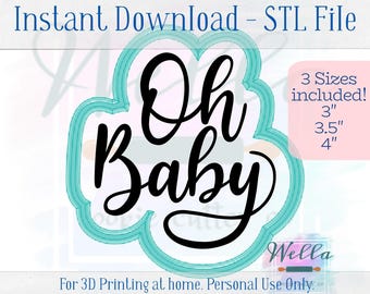 Digital STL File - Oh Baby Text Cookie Cutter - 3 Sizes: 3" 3.5" & 4"