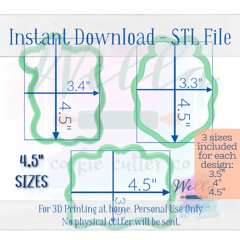 May include: Three digital cookie cutter designs in green with white outlines. The designs are in the shape of a square with rounded corners. The sizes are 3.5 inches, 4 inches, and 4.5 inches. The text "Instant Download - STL File" is at the top of the image. The text "3 sizes included for each design: 3.5", 4", 4.5" is on the right side of the image. The text "4.5" SIZES is on the left side of the image. The text "For 3D Printing at home. Personal Use Only. No physical cutter will be sent." is at the bottom of the image.
