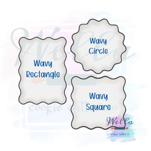 May include: Three cookie cutters with wavy edges. The shapes include a rectangle, a circle, and a square. Each cutter has a white interior and a black outline. The words "Wavy Rectangle", "Wavy Circle", and "Wavy Square" are written in blue.