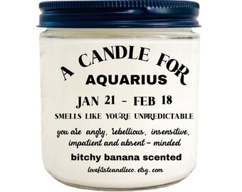 AQUARIUS ZODIAC CANDLE funny,  Banana nut bread scented, soy wax, scented candle, zodiac, Aquarius, Aquarius zodiac, zodiac gifts, Aquarius