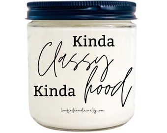 FUNNY HOOD CLASSY, scented soy candle, stocking stuffer, personalized, Gift for her, Gift for best friend, Funny adult mature, funny candles