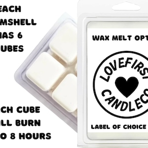 May include: A clear clamshell container with six white wax melts. The container is labeled "Wax Melt Option" and features a black and white logo that says "Lovefirst Candleco". The text "Label of Choice Here" is also visible. Each clamshell contains six cubes, and each cube will burn for up to 8 hours.